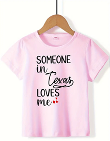 TSHIRT, KIDS, SOMEONE IN TX LOVES ME